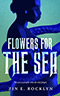 Flowers for the Sea